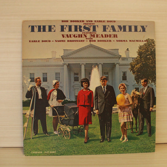 Bob Booker And Earle Doud Featuring Vaughn Meader With Earle Doud - Naomi Brossart - Bob Booker - Norma Macmillan : The First Family (LP,Album,Mono)