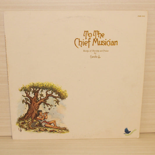 Candle (3) : To The Chief Musician - Songs Of Worship And Praise By Candle (LP)