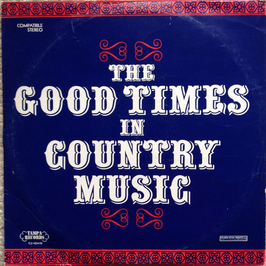 Various : The Good Times In Country Music (LP,Compilation,Stereo)