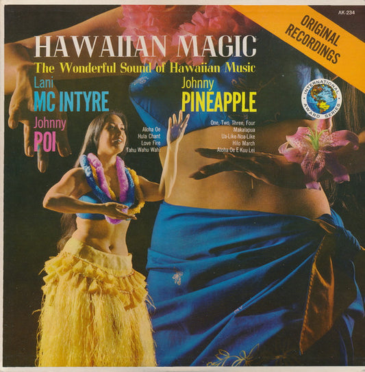 Lani McIntire, Johnny Pineapple, Johnny Poi : Hawaiian Magic (The Wonderful Sound Of Hawaiian Music) (LP,Compilation,Mono)
