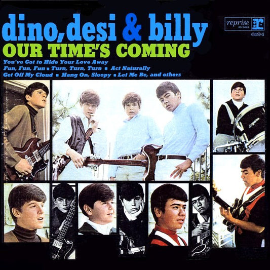 Dino, Desi & Billy – Our Time's Coming (1966, Reprise Records)