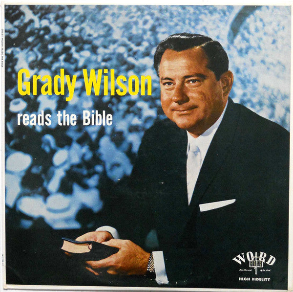 Grady Wilson (2) – Grady Wilson Reads The Bible (1963, Word)