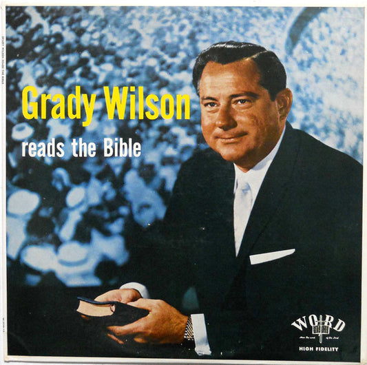 Grady Wilson (2) – Grady Wilson Reads The Bible (1963, Word)
