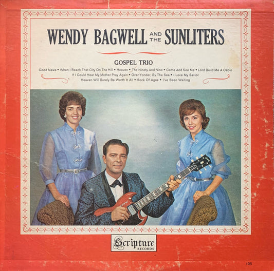 Wendy Bagwell And The Sunliters – Gospel Trio (1963, Scripture Records)