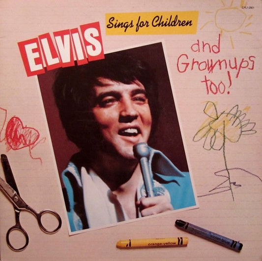 Elvis Presley – Elvis Sings For Children And Grownups Too! (1978, RCA Victor)