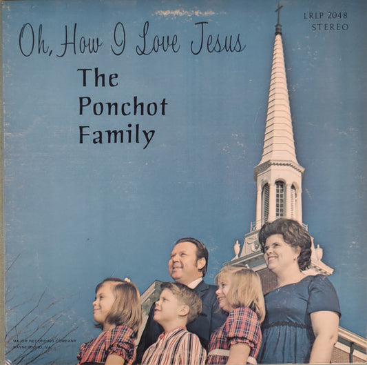 Ponchot Family, The – Oh, How I Love Jesus (1973, Lark Records (3))