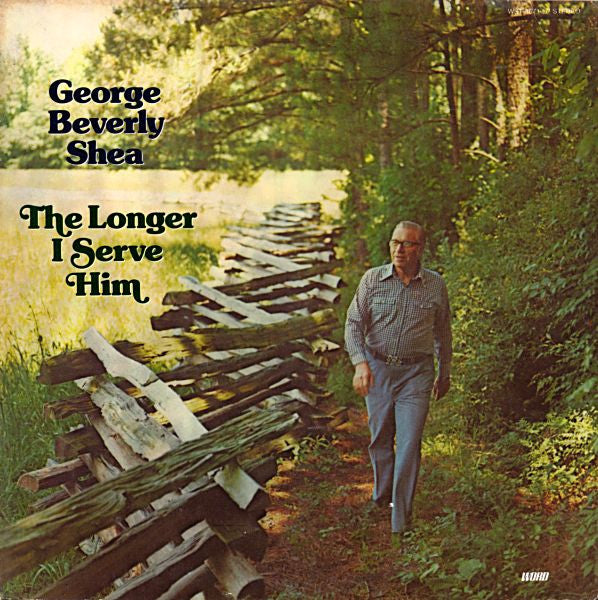 George Beverly Shea – The Longer I Serve Him (1975, Word)