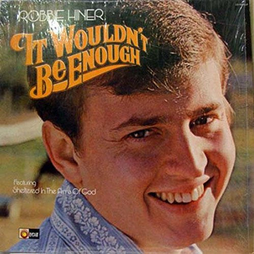 Robbie Hiner – It Wouldn't Be Enough (1975, Light Records)