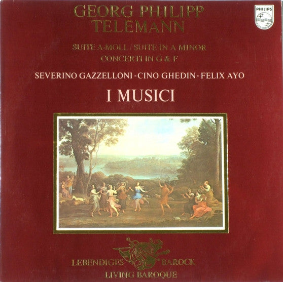 Georg Philipp Telemann|Severino Gazzelloni|Cino Ghedin|FÃ©lix Ayo|I Musici – Suite A-Moll = Suite In A Minor / Concerti In G & F (Philips)