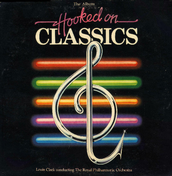 Louis Clark|Royal Philharmonic Orchestra – Hooked On Classics (1981, RCA Victor)