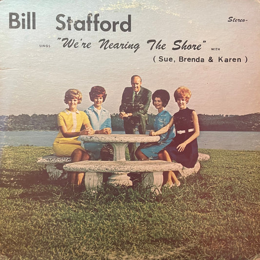 Bill Stafford (3)|Sue, Brenda, And Karen – We're Nearing The Shore (Sonora Records (4))
