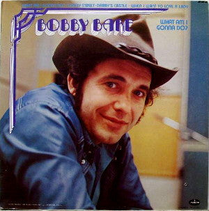 Bobby Bare – What Am I Gonna Do? (1972, Mercury)