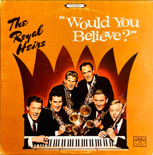 Royal Heirs, The – Would You Believe? (1969, Word)