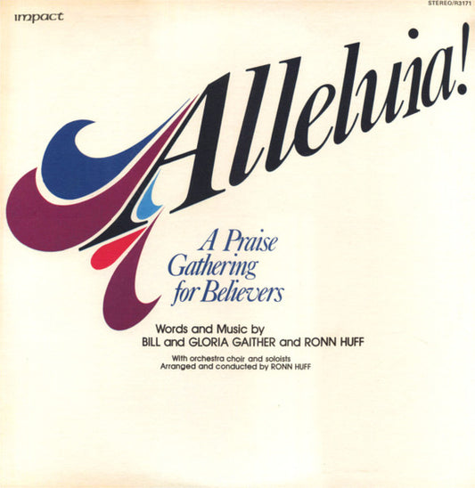 Bill & Gloria Gaither|Ronn Huff – Alleluia! A Praise Gathering for Believers (1973, Impact (7))
