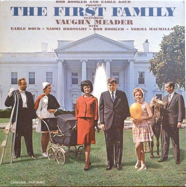 Bob Booker|Earle Doud|Vaughn Meader|Naomi Brossart|Norma Macmillan – The First Family (1962, Cadence (2))