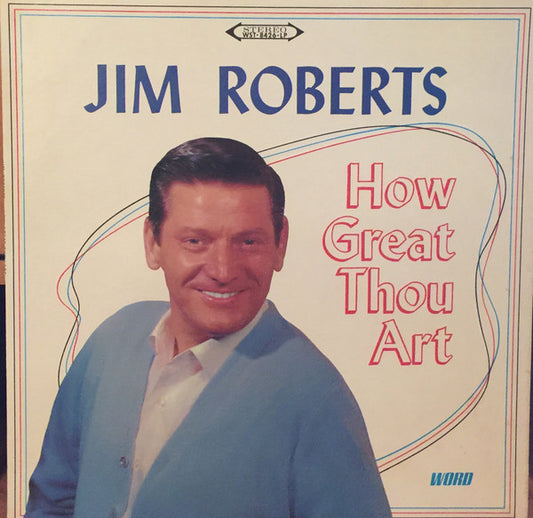 Jim Roberts (3) – How Great Thou Art (Word)