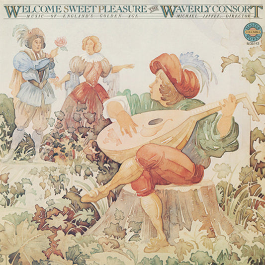 Waverly Consort|Michael Jaffee, The – Welcome Sweet Pleasure (Music Of England's Golden Age) (1979, Columbia Masterworks)