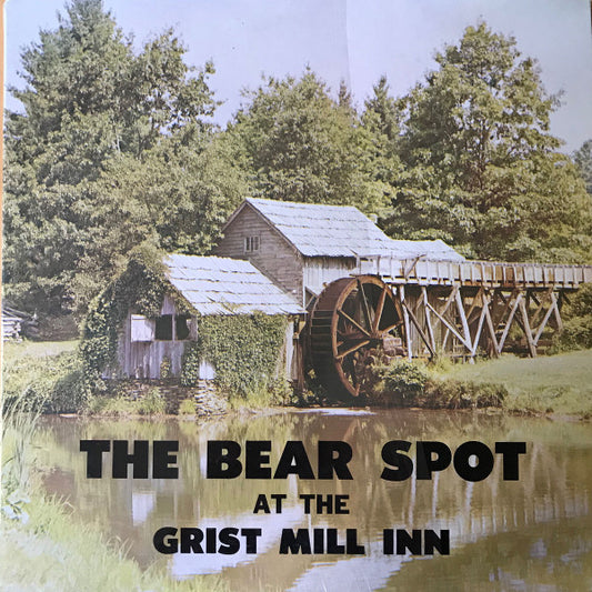 Bear Spot, The – At The Grist Mill Inn (Century Records (4))