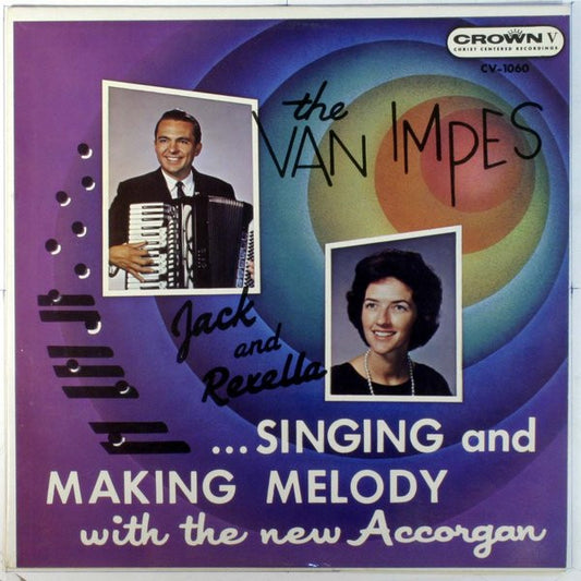Jack Van Impe|Rexella Van Impe – Singing And Making Melody With The New Accorgan (Crown V Recordings)