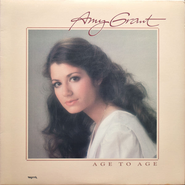 Amy Grant – Age To Age (1982, Myrrh)