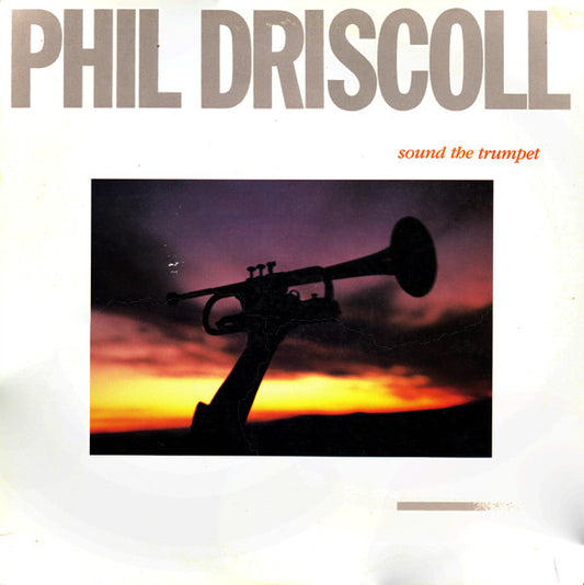Phil Driscoll – Sound The Trumpet (1982, Sparrow Records)