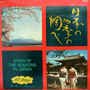 101 Strings – Songs Of The Seasons In Japan (1966, Alshire International)