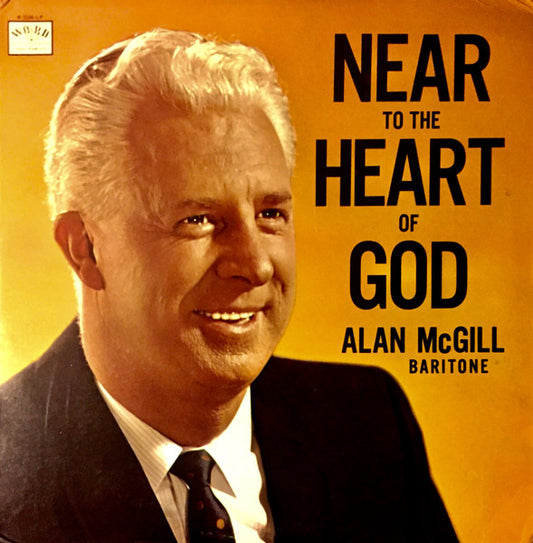 Alan McGill – Near To The Heart Of God (1966, Word)