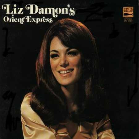 Liz Damon's Orient Express – Liz Damon's Orient Express (1970, White Whale)