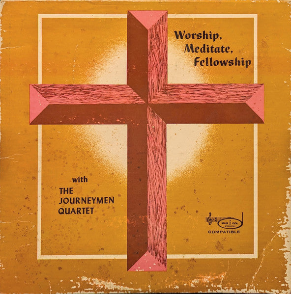 Journeymen Quartet (2), The – Worship, Meditate, Fellowship (1969, Musicol)