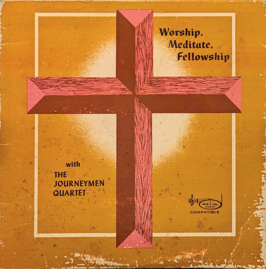 Journeymen Quartet (2), The – Worship, Meditate, Fellowship (1969, Musicol)