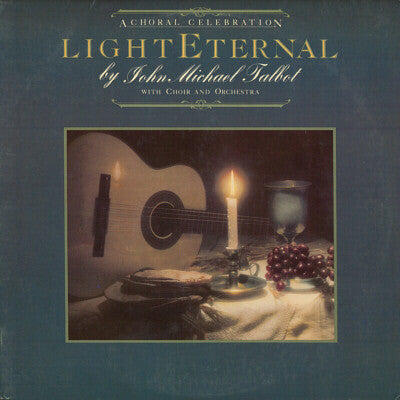 John Michael Talbot With Choir & Orchestra – Light Eternal (1982, Birdwing Records)