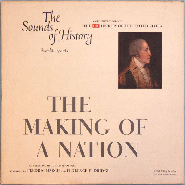 Various – The Sounds Of History Record 2: 1775-1789 / The Making Of A Nation (1963, Time Life Records)