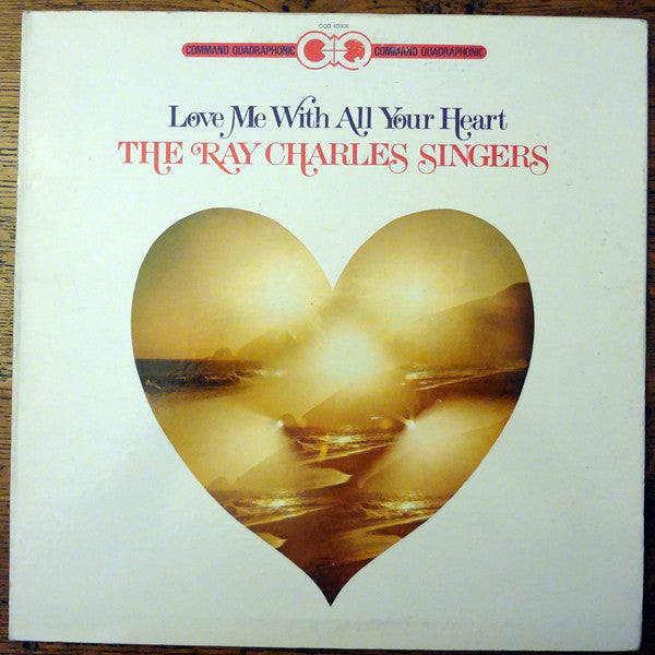 Ray Charles Singers, The – Love Me With All Your Heart (1971, Command Quadraphonic)