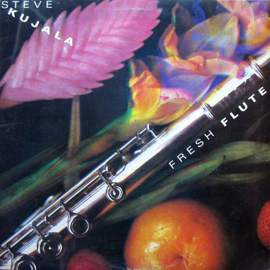 Steve Kujala – Fresh Flute (1986, CBS)