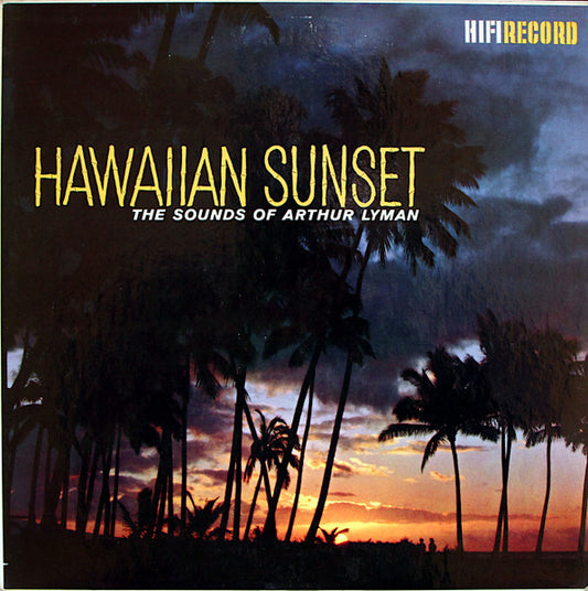 Arthur Lyman – Hawaiian Sunset (1958, HiFi Records)