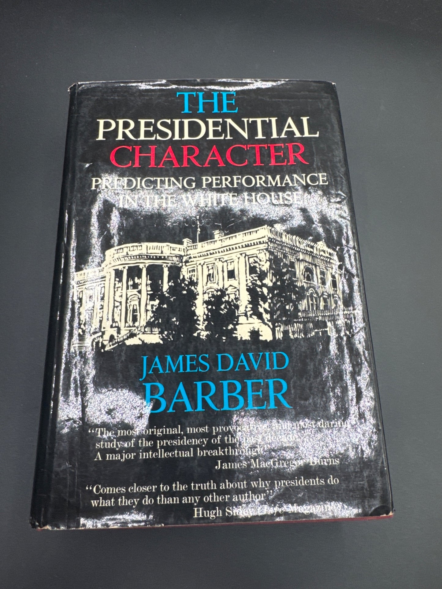The Presidential Character: Predicting Performance in the White House — front_cover