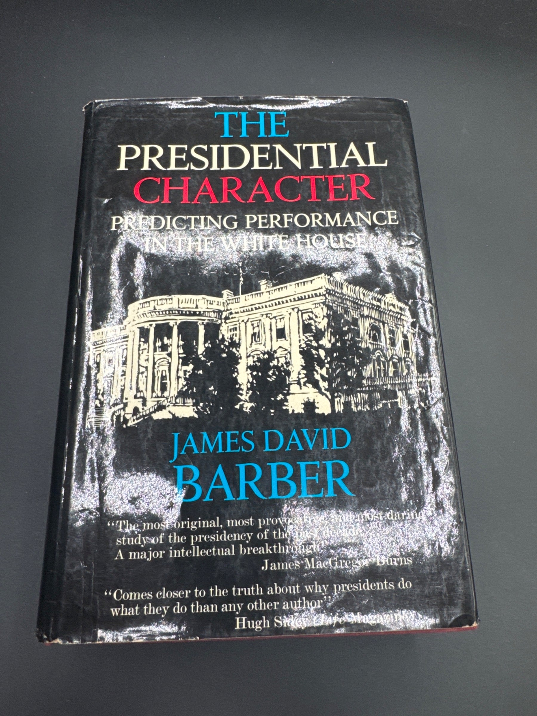 The Presidential Character: Predicting Performance in the White House — front_cover