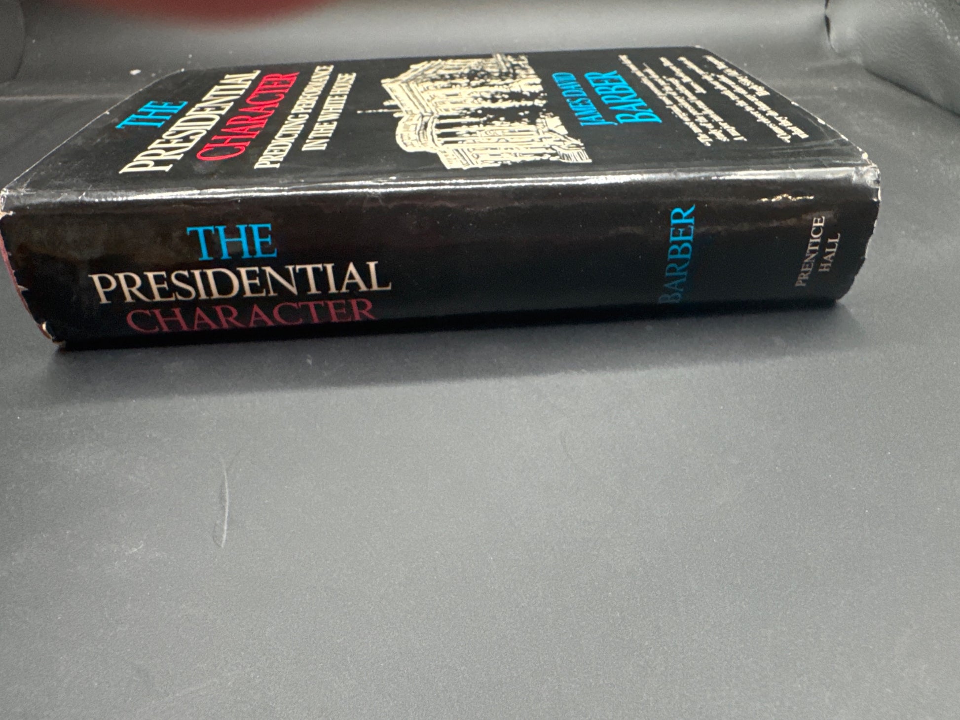 The Presidential Character: Predicting Performance in the White House — spine