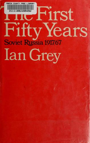 The First Fifty Years Soviet Russia — Ian Grey — cover
